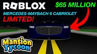 MERCEDES-MAYBACH 6 CABRIOLET (LIMITED!) - ROBLOX (MANSION TYCOON)