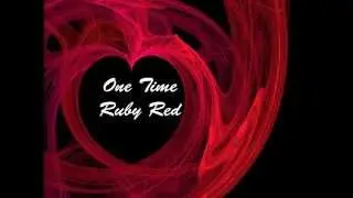 One Time by Ruby Red ~♥~ House