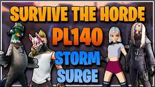 SURVIVE THE HORDE PL 140 STORM SURGE CLEAR! (2024)