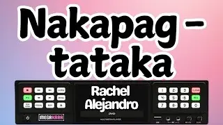 Rachel Alejandro - Nakapagtataka - Karaoke