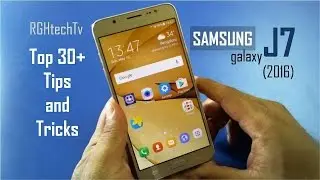 30+ Samsung Galaxy J7 2016 Tips and Tricks