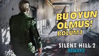SILENT HILL 2: Beklenmedik Kadar İyi! - Bölüm 1
