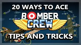 20 TIPS AND TRICKS TO ACE BOMBER CREW / How to Play / Guide and Advice / Getting started