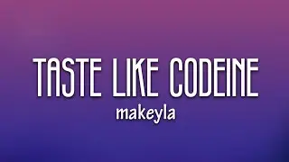 Makeyla - Taste Like Codeine (Lyrics) [7clouds Release]