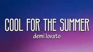 Demi Lovato - Cool for the Summer (Lyrics)