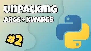 Intermediate Python - Unpacking, args + kwargs