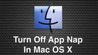 Turning Off App Nap Within Mac OS X