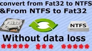 convert between fat32 and NTFS  file systems without Data Loss without/ programs(works with sd too )