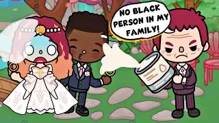 My Dad Hates My Fiance Because He Has Black Skin 👰🏼‍♀️🤵🏿‍♂️| Toca Boca World Story | Toca Life World