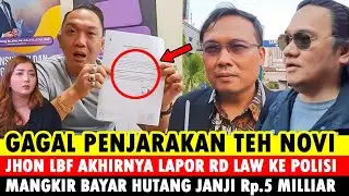 Jhon LBF Akhirnya Lapor RD Law ? Mangkir Janji Hutang 5 Miliar, Gagal Penjarakan Teh Novi, Mas Agus