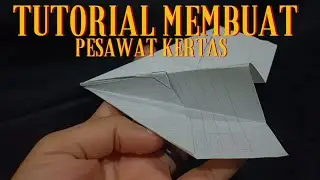 Tutorial Membuat Pesawat Kertas Gampang dan Mudah