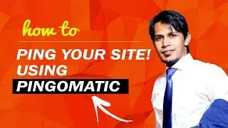 What is Ping-O-Matic? How to Use Pingomatic to Ping Your Site!