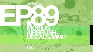 Ep 89 - RSP Tool sets, Mobius Airbrush, Decals + MMP Tutorials