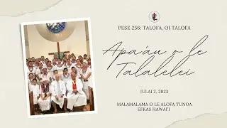 Pese 256: Talofa, oi Talofa - ‘Aufaipese Apa’au o le Talalelei