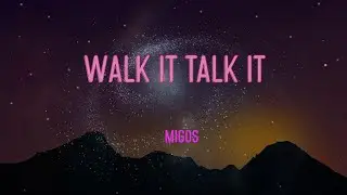 Migos - Walk It Talk It Lyrics | Walk It, Like I Talk It