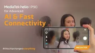 MediaTek Helio P90 for Advanced AI & Fast Connectivity