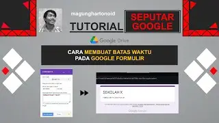17 | Cara Membuat Batas Waktu Pada Google Formulir | Seputar Google