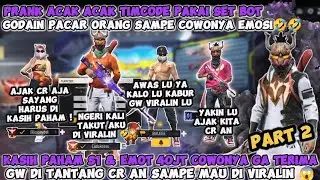 PRANK ACAK ACAK TC GODAIN PACAR ORANG SAMPE COWONYA EMOSI GW DI TANTANG CR AN SAMPE MAU DI VIRALIN😱