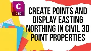 Create points and display Easting Northing in Civil 3d Point properties