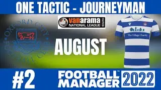 Football Manager 2022 | One Tactic Journeyman | Oxford City | #2 AUGUST.