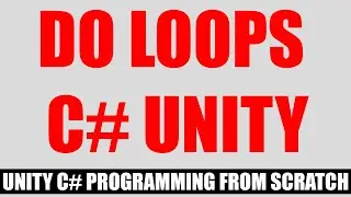 Do Loops In C# Unity