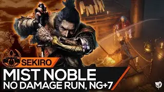 Sekiro: Mist Noble ( No Damage Run, No Prosthetics, No Charm, NG+7, Demon Bell )