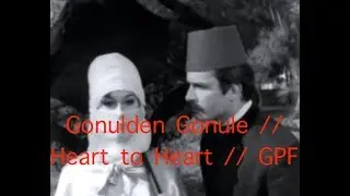 Gonulden Gonule | Heart to Heart | Efgan Efekan | Leyla Sayar (1961) (Pro No 13)