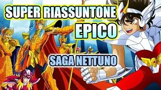 I Cavalieri dello Zodiaco - Saga NETTUNO: IL SUPER RIASSUNTONE EPICO!!!
