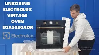 Unboxing ELECTROLUX EOA5220AOR Vintage Electric Oven. Elegant and Functional at a Good Price