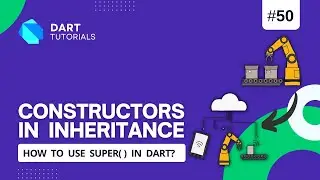 Constructors in inheritance in Dart | super to call constructor during inheritance