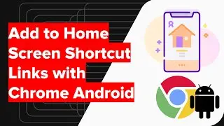 How to Add to Home Screen Shortcut Links with Chrome Android?
