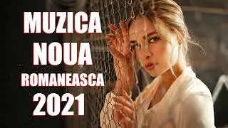 Cele Mai Ascultate Hituri Romanesti 2021 💔 Popular Songs 💔 Muzica Noua