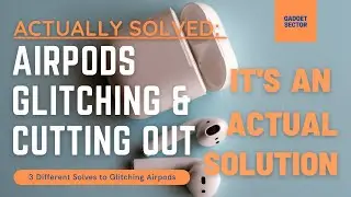 AirPods Glitchy Audio/Cutting Out FIXED! 3 Solutions to SAVE Your AirPods