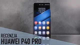 Huawei P40 Pro: RECENZJA po dwóch tygodniach