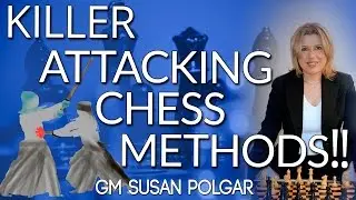 KILLER Attacking Chess Methods of the Masters with GM Susan Polgar [Master Method]