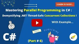 Mastering Parallel Programming in C# (Part-6) | Demystifying .NET Thread-Safe Concurrent Collections