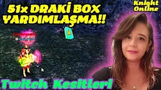51 X OLD DRAKİ BOX YARDIMLAŞMASI | TWİTCH ANLARI | Knight Online