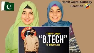 B.Tech - Stand up Comedy By Harsh Gujral |Pakistani Reaction