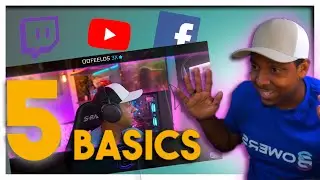 5 BASICS of streaming on TWITCH ,YOUTUBE, and FACEBOOK