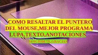 Mejor programa,Resaltar Puntero del Mouse,para tu px,laptop,lupa,anotacion,texto