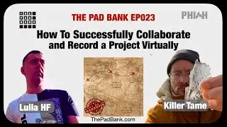 EP023 || Lulla HF & Killer Tame - How To Successfully Collaborate and Record a Project Virtually