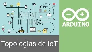 Arduino e IoT: Topologias