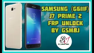 Samsung (SM-G611FF) Galaxy J7 Prime 2 FRP Unlock