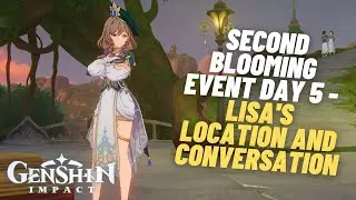 Second Blooming Event Day 5 - Lisa's location and conversation (ENG Dub) | Genshin Impact 3.4