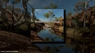 Better Days Ahead By Tobex