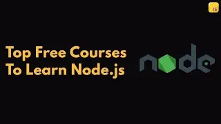 Top Free 🎁 Courses To Learn Node.js 🔥