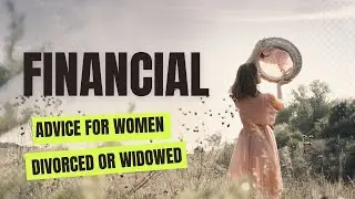 Money Advice for Women Facing Divorce or Widowhood