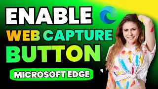 How to Enable Web Capture Button in Microsoft Edge Browser [Windows 10]