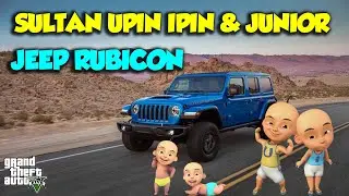 JEEP RUBICON Sultan Upin Ipin & JUNIOR Senang GEMBIRA - GTA V Sultan Upin Ipin Terbaru