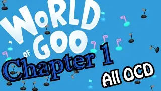 World of Goo Chapter 1 all OCD